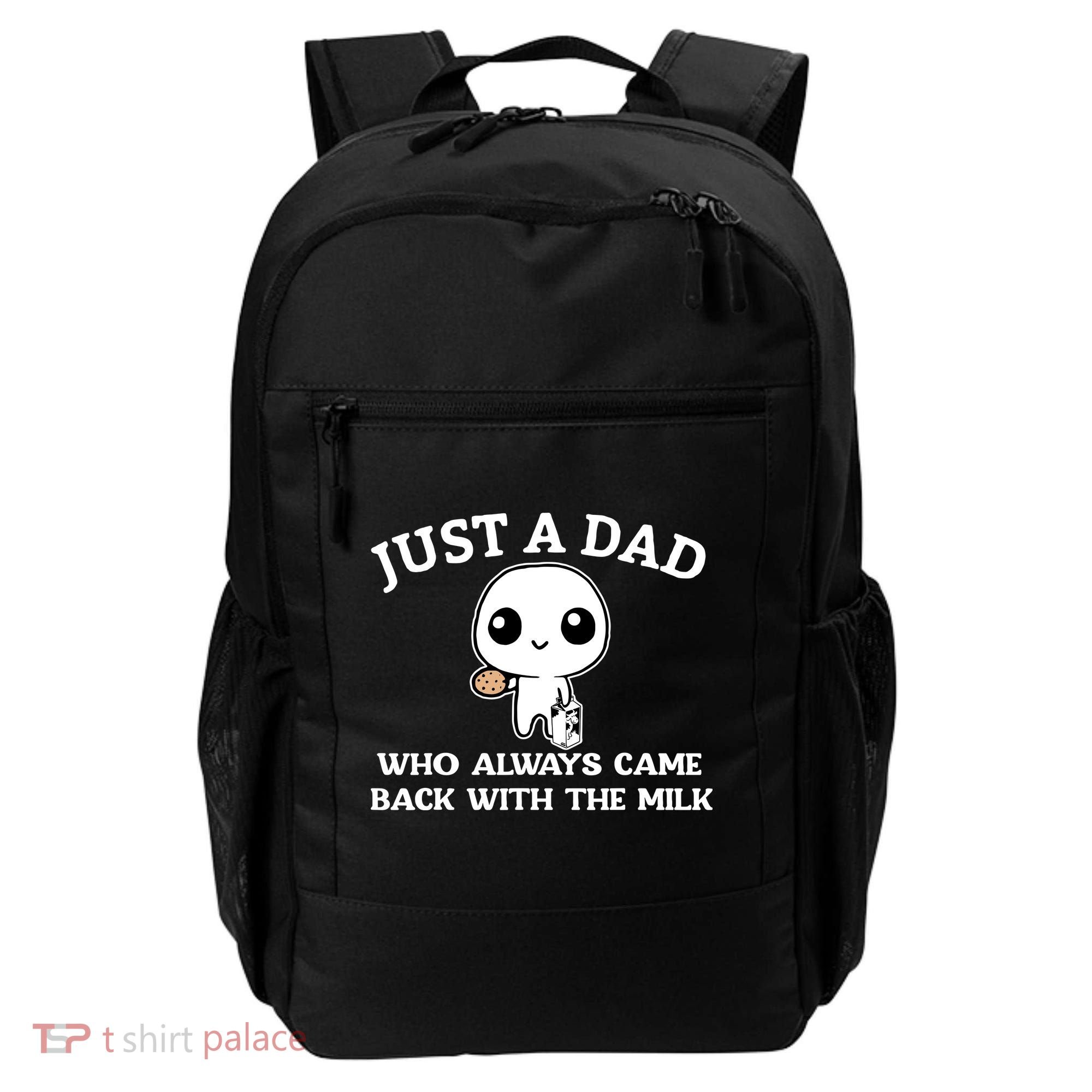 Just A Dad Who Always Came Back With The Milk Fathers Day Backpack