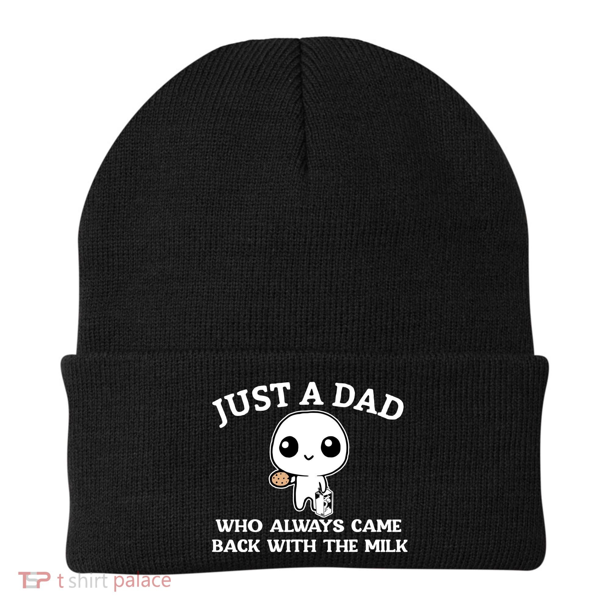 Just A Dad Who Always Came Back With The Milk Fathers Day Beanie