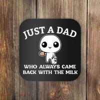 Just A Dad Who Always Came Back With The Milk Fathers Day Coaster thumb 0