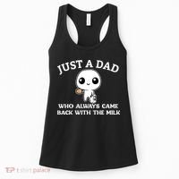 Just A Dad Who Always Came Back With The Milk Fathers Day Women's Tank Top thumb 0