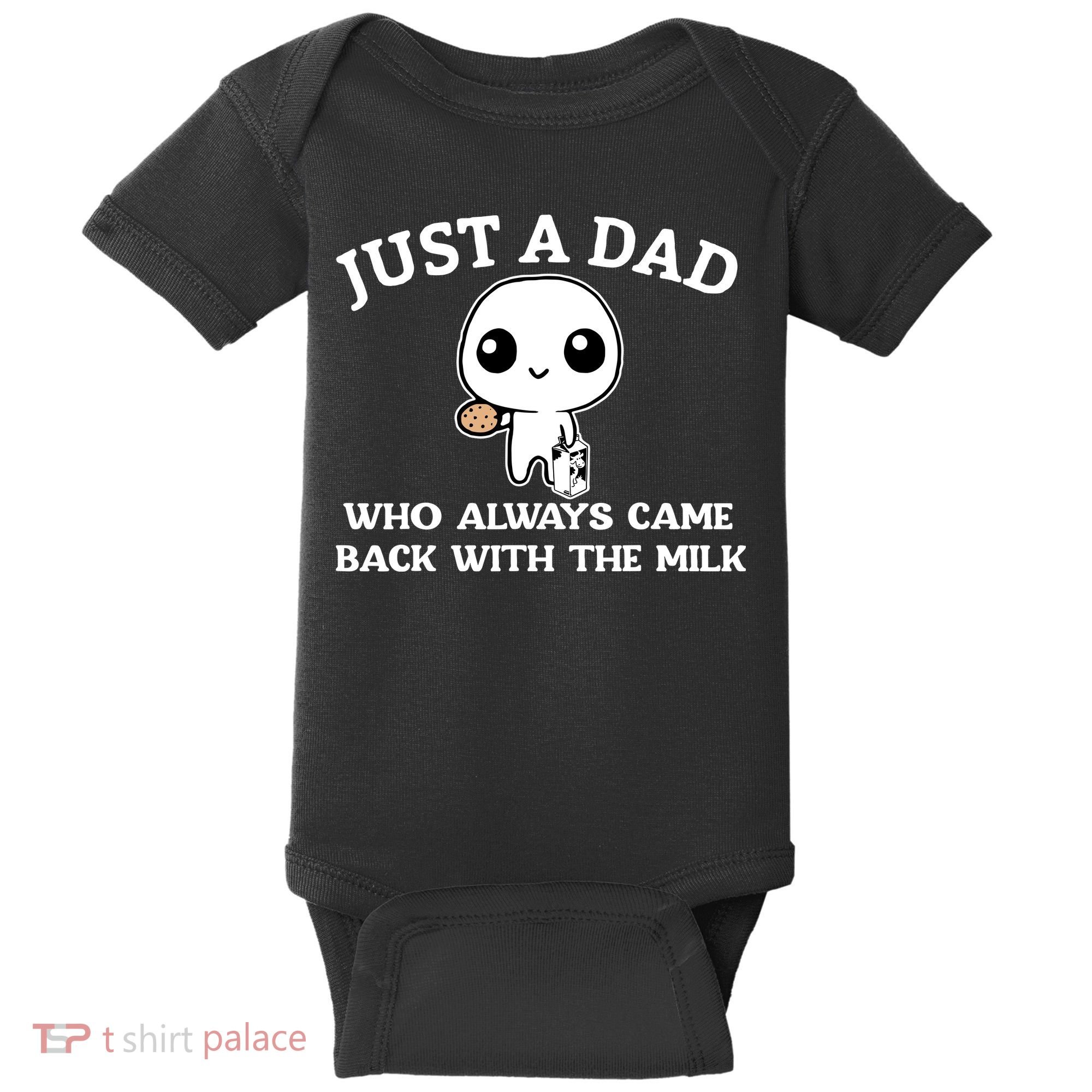 Just A Dad Who Always Came Back With The Milk Fathers Day Baby Bodysuit