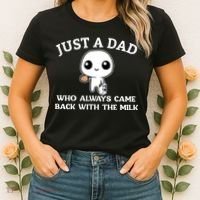 Just A Dad Who Always Came Back With The Milk Fathers Day Women's T-Shirt thumb 2