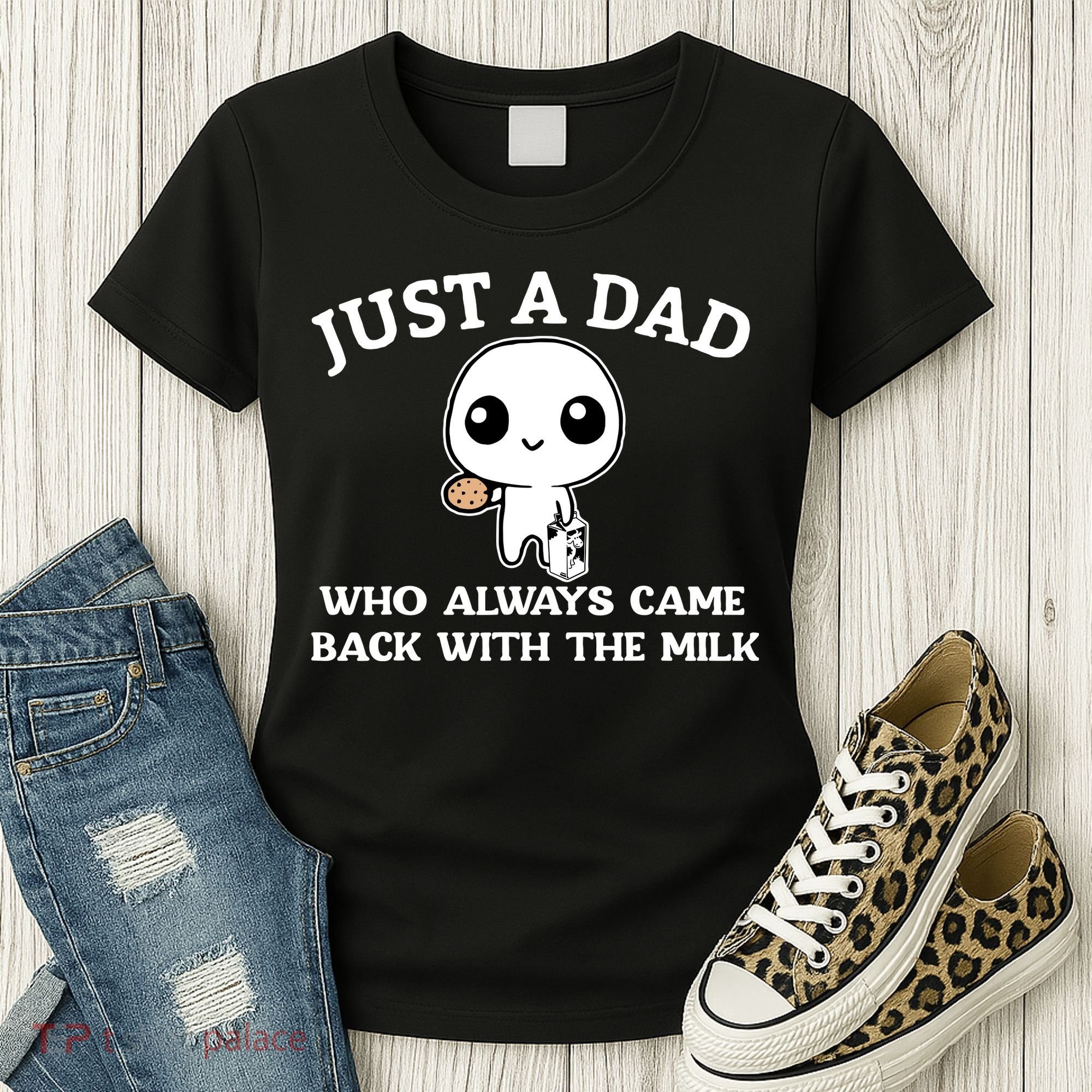 Just A Dad Who Always Came Back With The Milk Fathers Day Women's T-Shirt