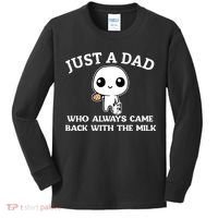Just A Dad Who Always Came Back With The Milk Fathers Day Kids Long Sleeve Shirt thumb 0