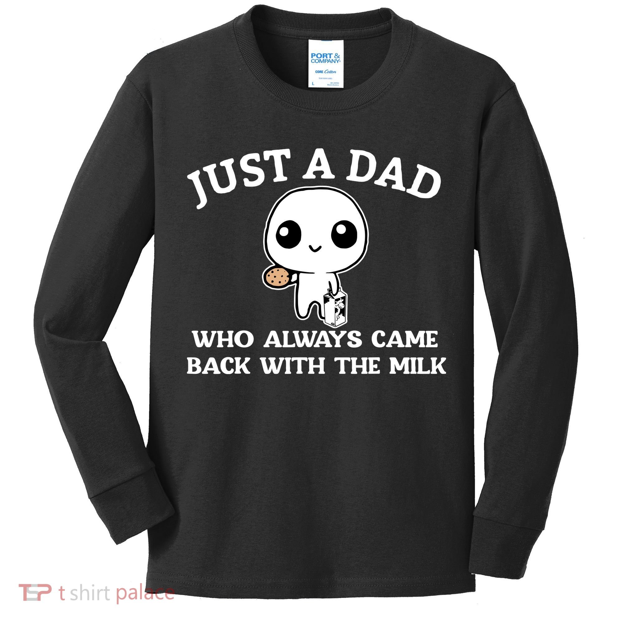 Just A Dad Who Always Came Back With The Milk Fathers Day Kids Long Sleeve Shirt
