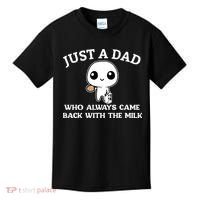 Just A Dad Who Always Came Back With The Milk Fathers Day Kids T-Shirt thumb 0