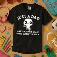 Just A Dad Who Always Came Back With The Milk Fathers Day Kids T-Shirt thumb 3