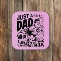 Just A Dad Who Always Came Back With The Milk Fathers Day Coaster thumb 0