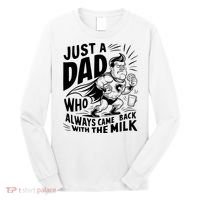 Just A Dad Who Always Came Back With The Milk Fathers Day Long Sleeve Shirt thumb 0