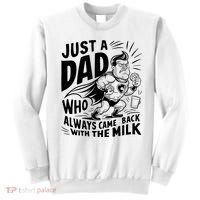 Just A Dad Who Always Came Back With The Milk Fathers Day Sweatshirt thumb 0