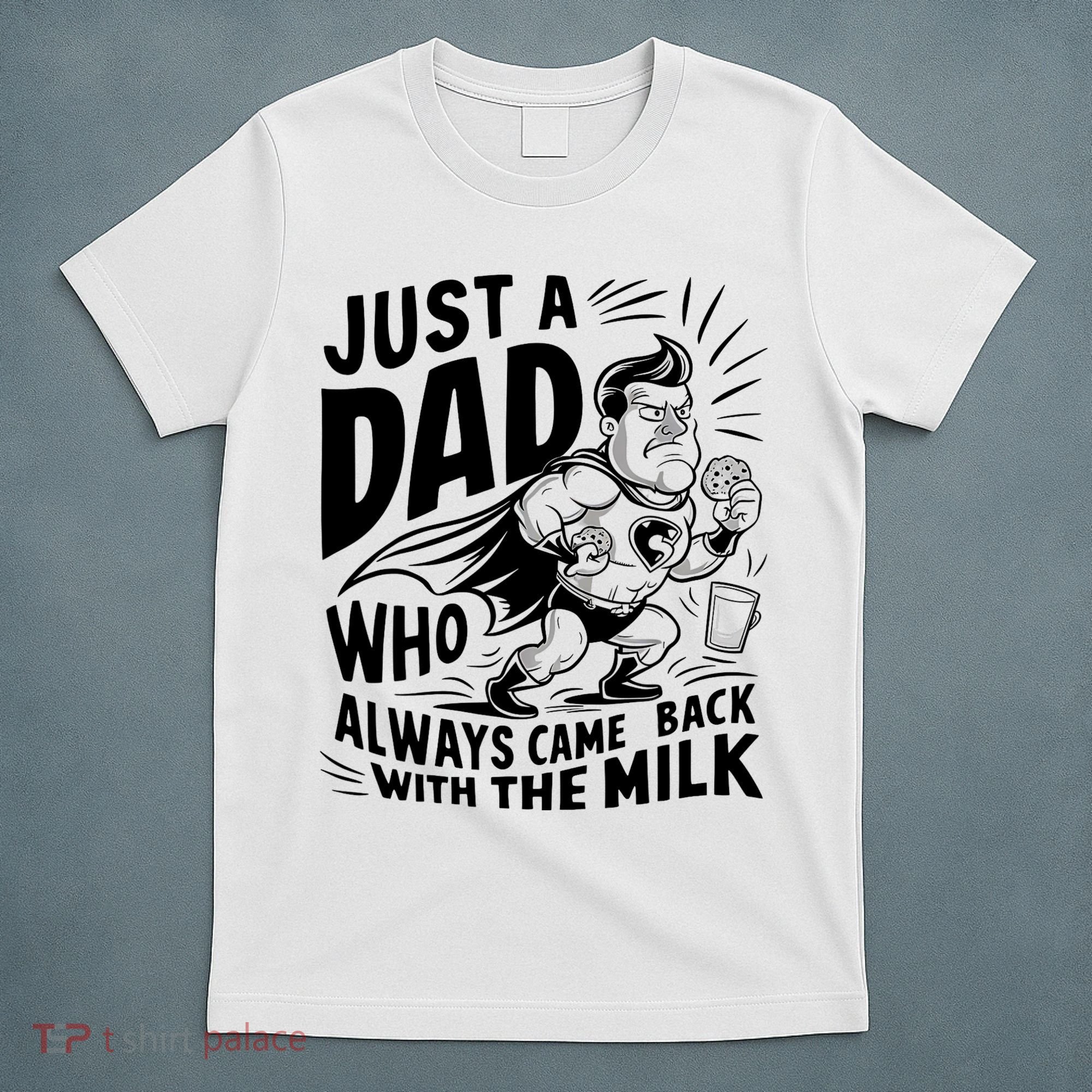 Just A Dad Who Always Came Back With The Milk Fathers Day T-Shirt