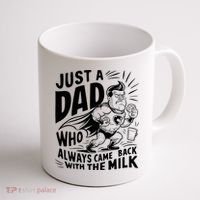 Just A Dad Who Always Came Back With The Milk Fathers Day Coffee Mug thumb 1