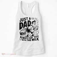 Just A Dad Who Always Came Back With The Milk Fathers Day Women's Tank Top thumb 0