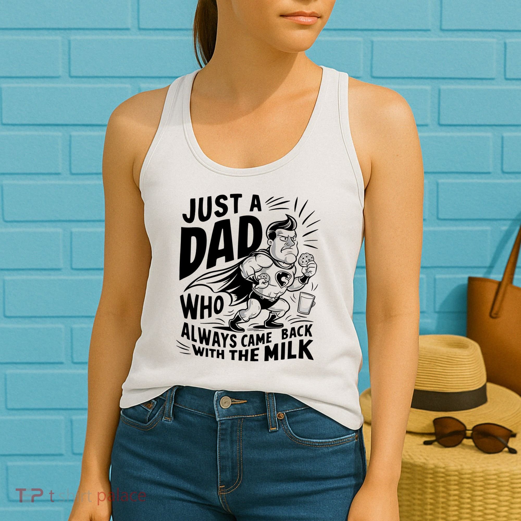 Just A Dad Who Always Came Back With The Milk Fathers Day Women's Tank Top