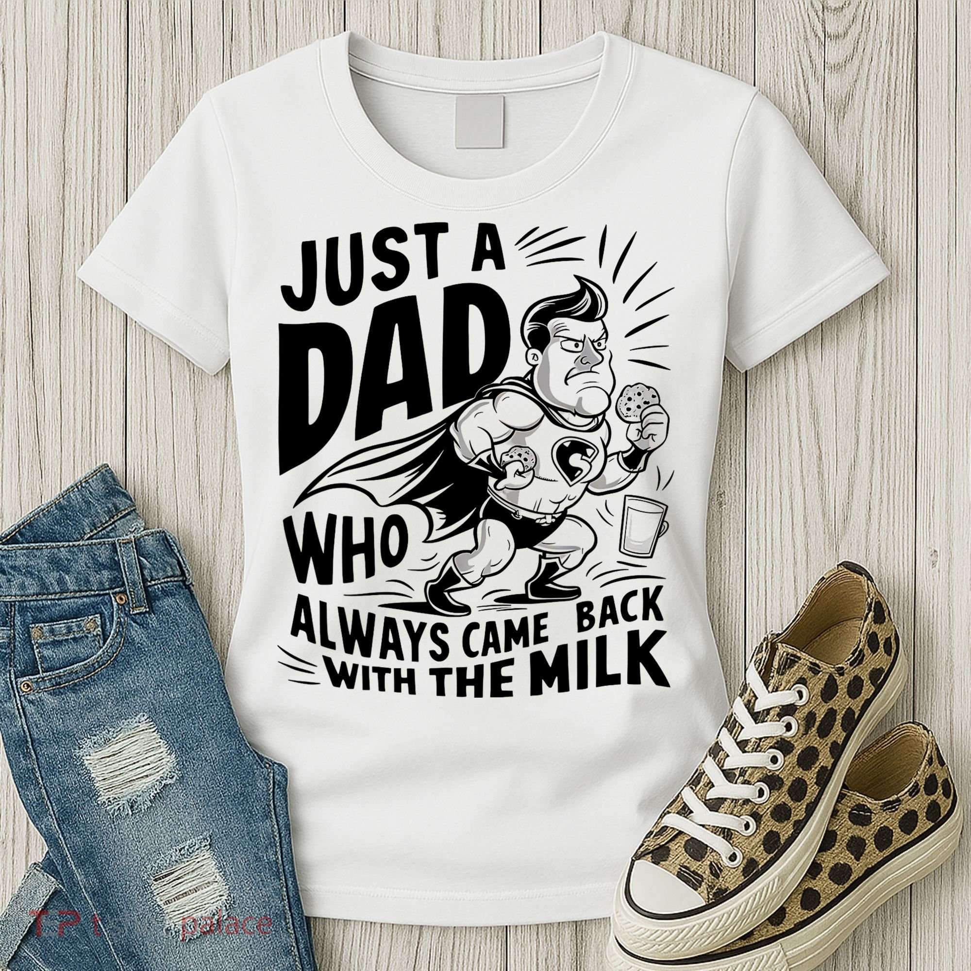 Just A Dad Who Always Came Back With The Milk Fathers Day Women's T-Shirt