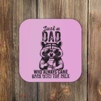 Just A Dad Who Always Came Back With The Milk Coaster thumb 0