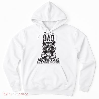Just A Dad Who Always Came Back With The Milk Hoodie