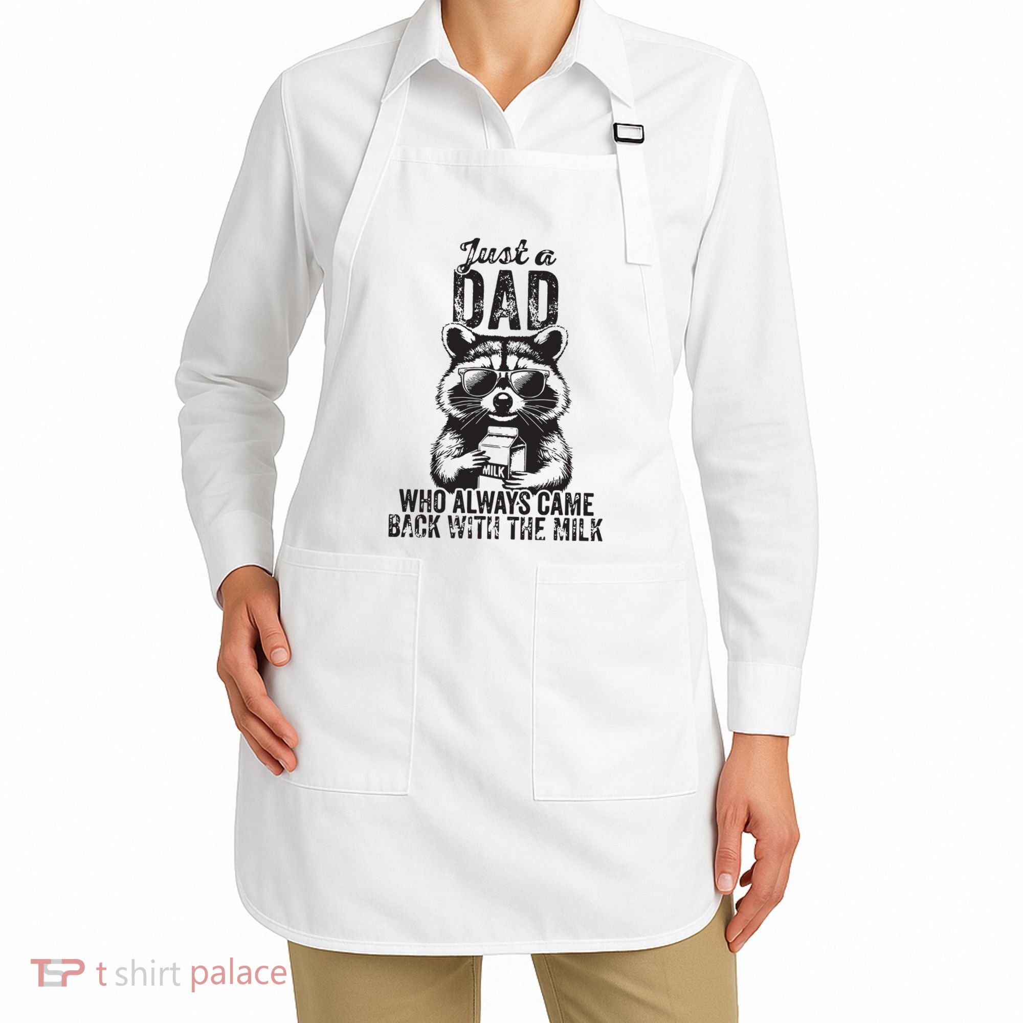 Just A Dad Who Always Came Back With The Milk Apron