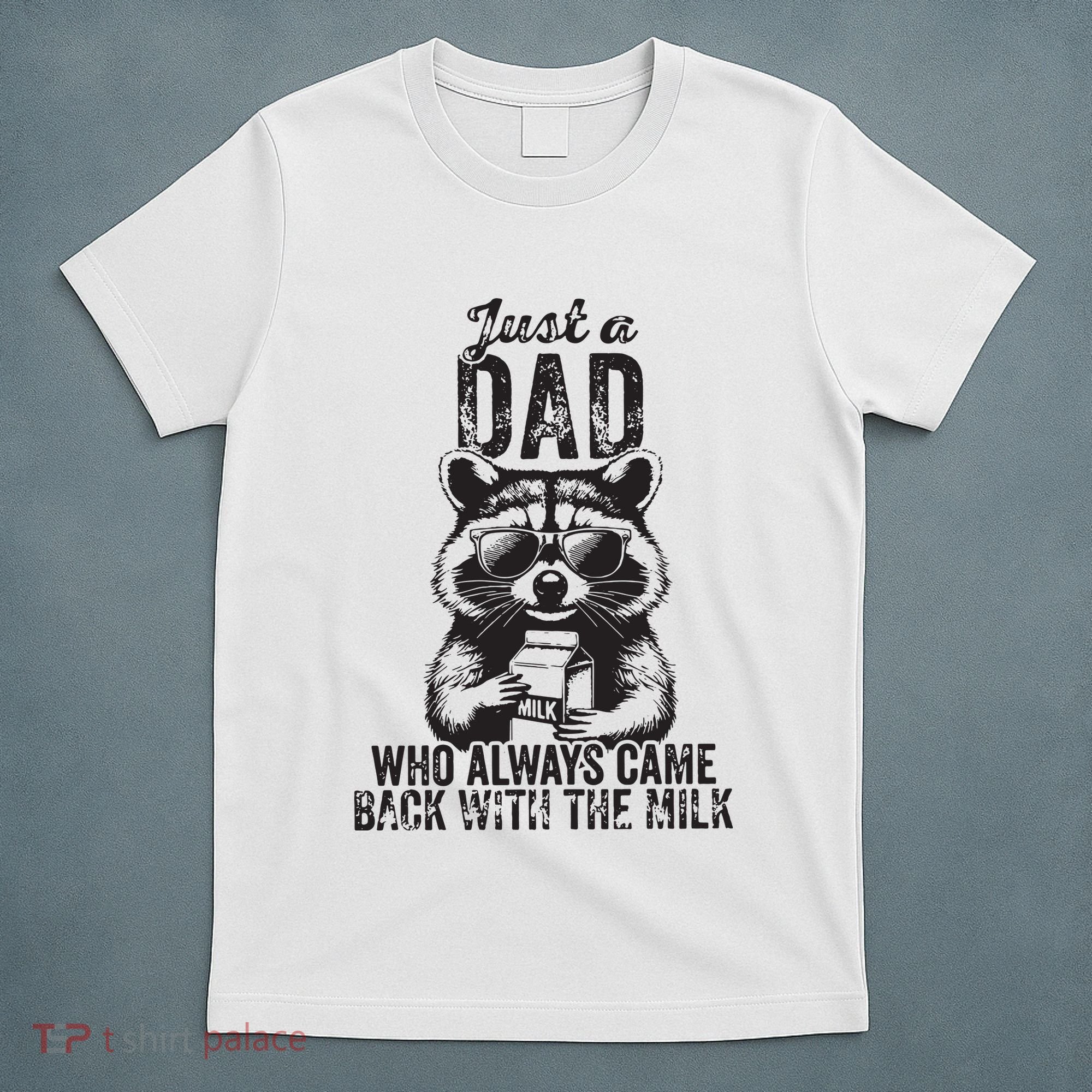 Just A Dad Who Always Came Back With The Milk T-Shirt