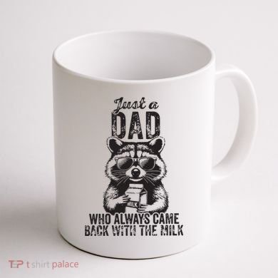 Just A Dad Who Always Came Back With The Milk Coffee Mug back