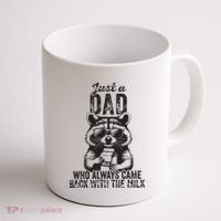 Just A Dad Who Always Came Back With The Milk Coffee Mug thumb 1