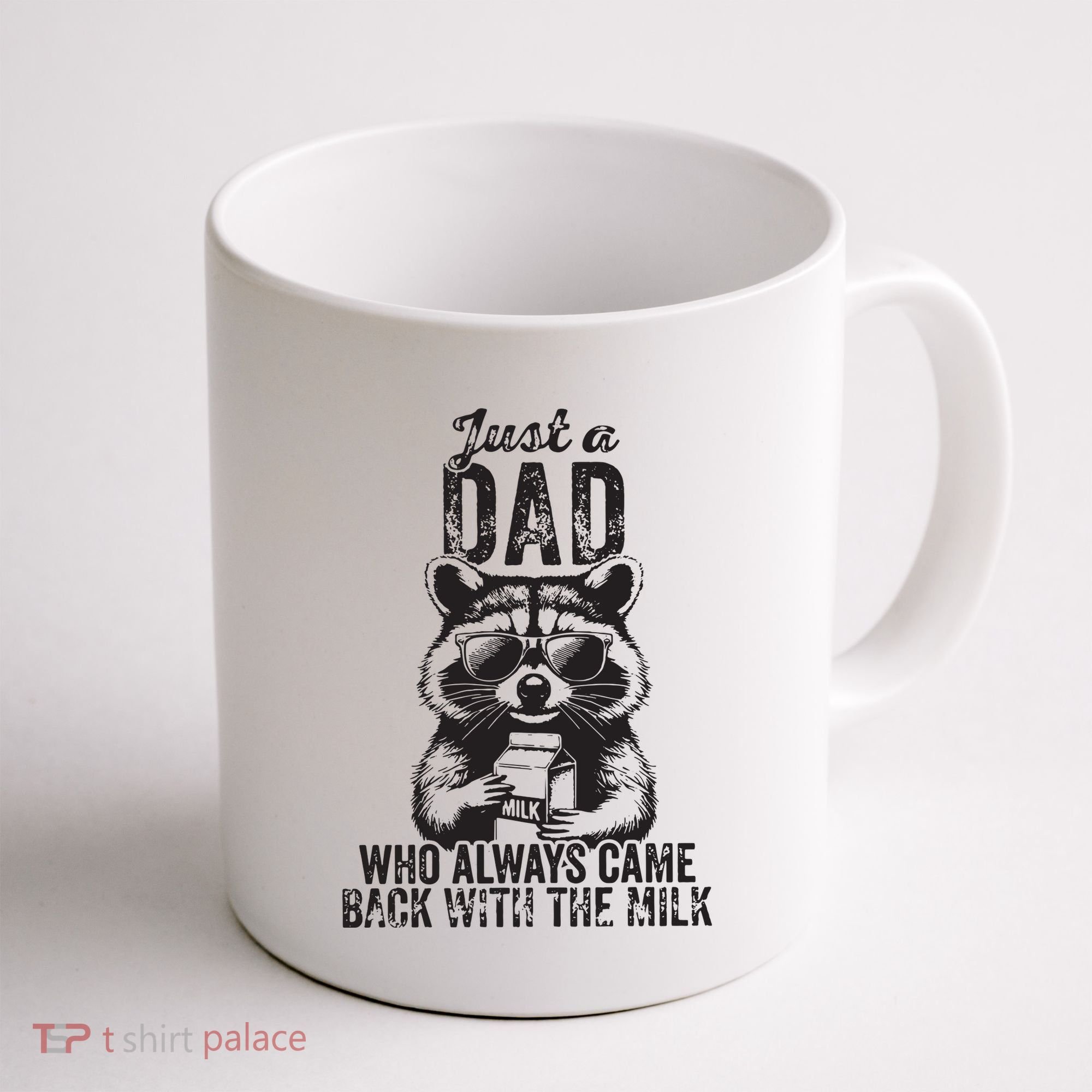 Just A Dad Who Always Came Back With The Milk Coffee Mug