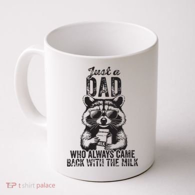 Just A Dad Who Always Came Back With The Milk Coffee Mug