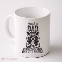 Just A Dad Who Always Came Back With The Milk Coffee Mug thumb 0