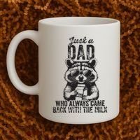 Just A Dad Who Always Came Back With The Milk Coffee Mug thumb 2