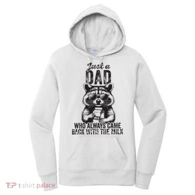 Just A Dad Who Always Came Back With The Milk Women's Hoodie