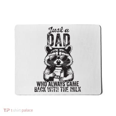 Just A Dad Who Always Came Back With The Milk Mousepad