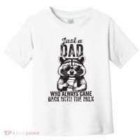 Just A Dad Who Always Came Back With The Milk Toddler T-Shirt thumb 0