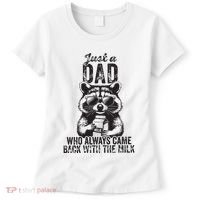Just A Dad Who Always Came Back With The Milk Women's T-Shirt thumb 0