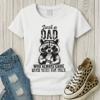 Just A Dad Who Always Came Back With The Milk Women's T-Shirt thumb 3