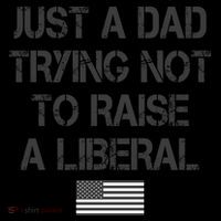 Just A Dad Trying Not To Raise A Liberal Father's Day Coffee Mug thumb 5