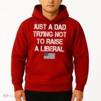 Just A Dad Trying Not To Raise A Liberal Father's Day Hoodie thumb 2