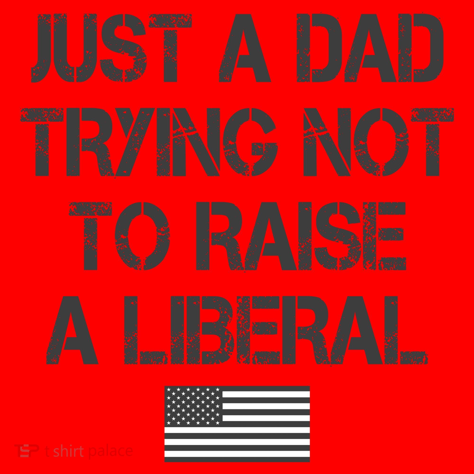 Just A Dad Trying Not To Raise A Liberal Father's Day Santa Hat