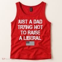 Just A Dad Trying Not To Raise A Liberal Father's Day Tank Top thumb 2
