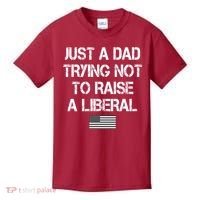 Just A Dad Trying Not To Raise A Liberal Father's Day Kids T-Shirt thumb 0