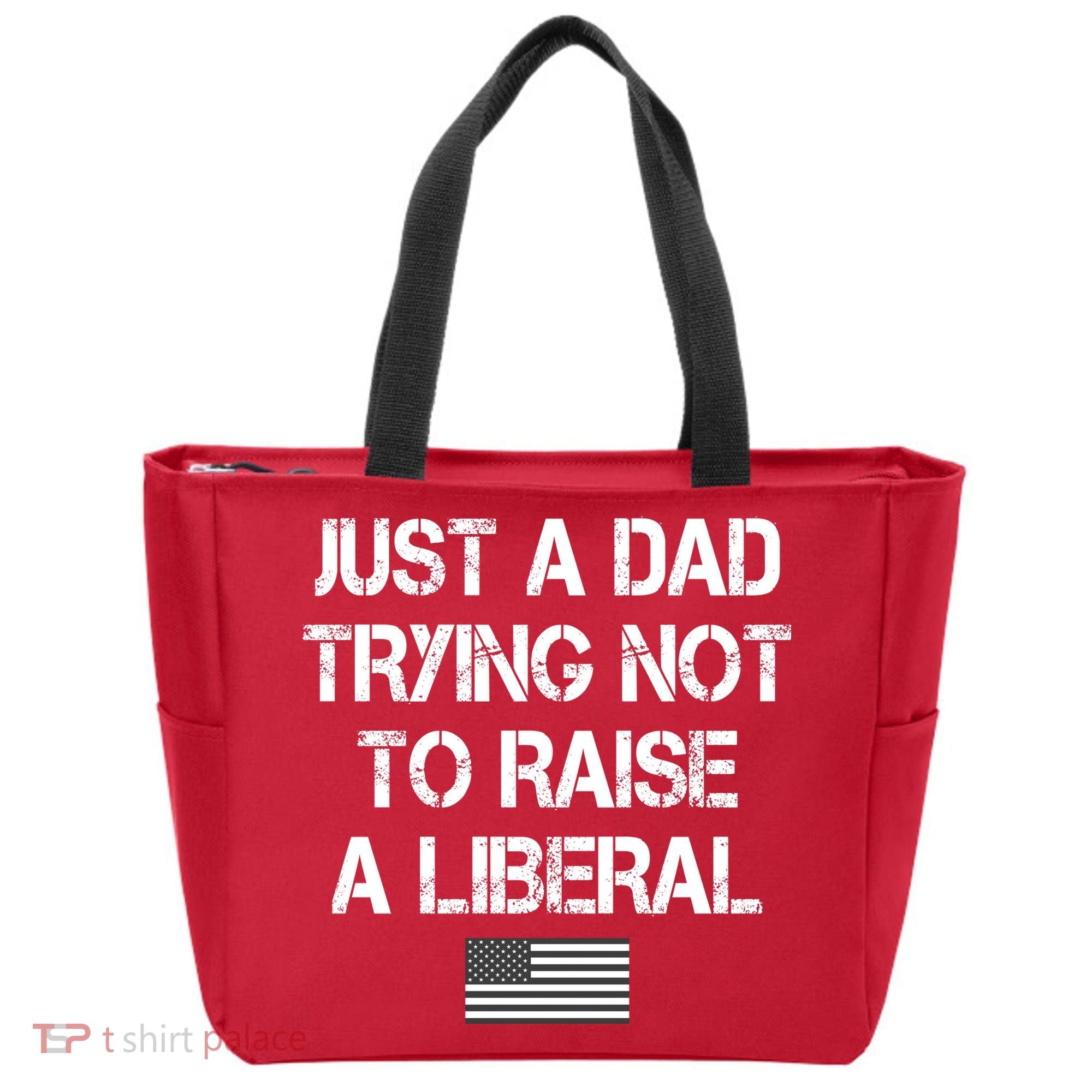 Just A Dad Trying Not To Raise A Liberal Father's Day Tote Bag