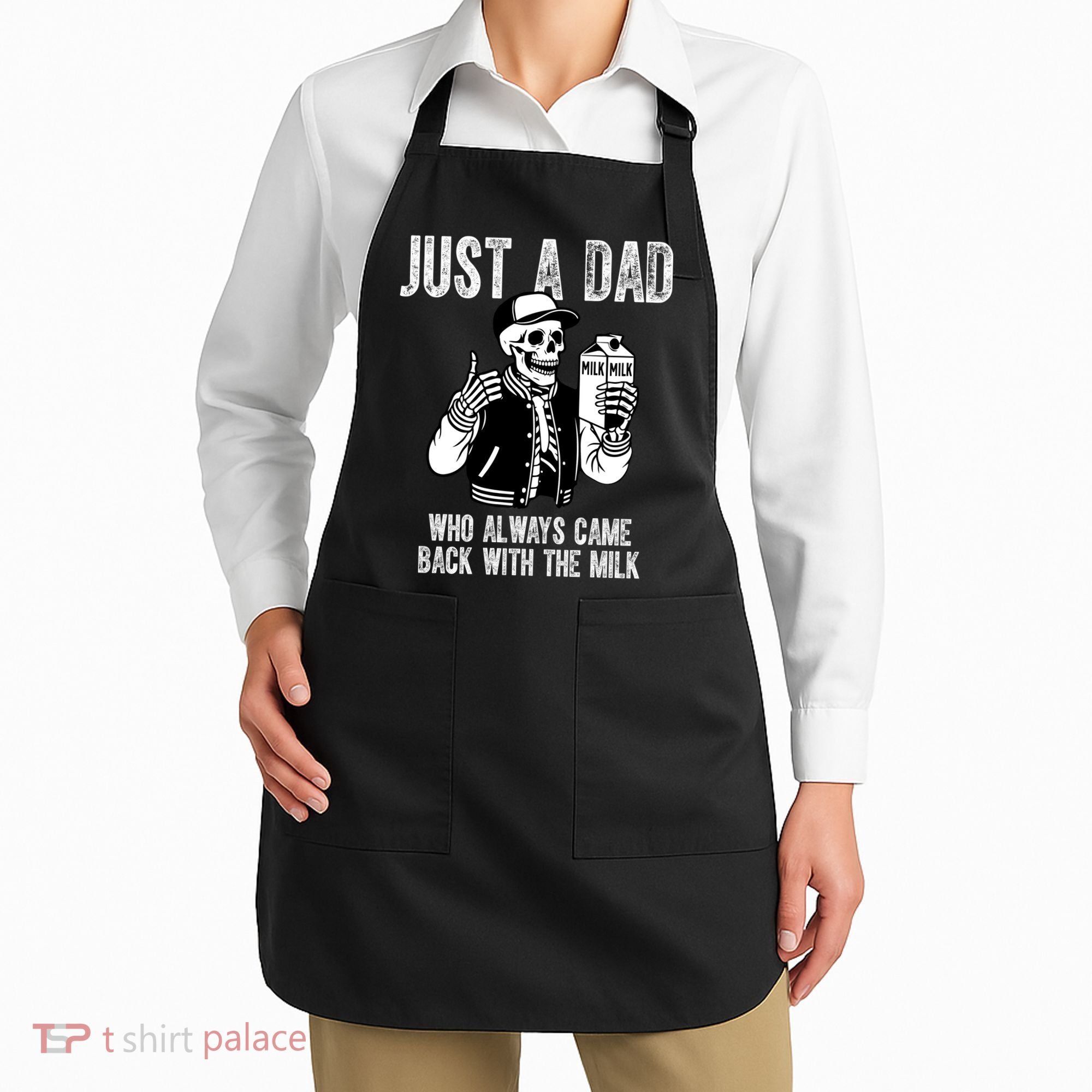 Just A Dad Who Always Came Back With The Milk Skeleton  Apron