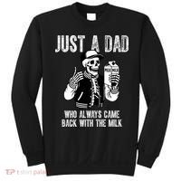 Just A Dad Who Always Came Back With The Milk Skeleton  Sweatshirt thumb 0