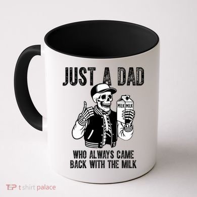 Just A Dad Who Always Came Back With The Milk Skeleton  Coffee Mug