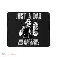 Just A Dad Who Always Came Back With The Milk Skeleton  Mousepad thumb 0
