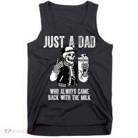 Just A Dad Who Always Came Back With The Milk Skeleton  Tank Top thumb 0
