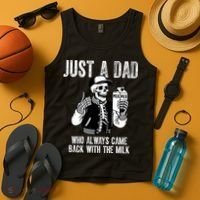 Just A Dad Who Always Came Back With The Milk Skeleton  Tank Top thumb 4