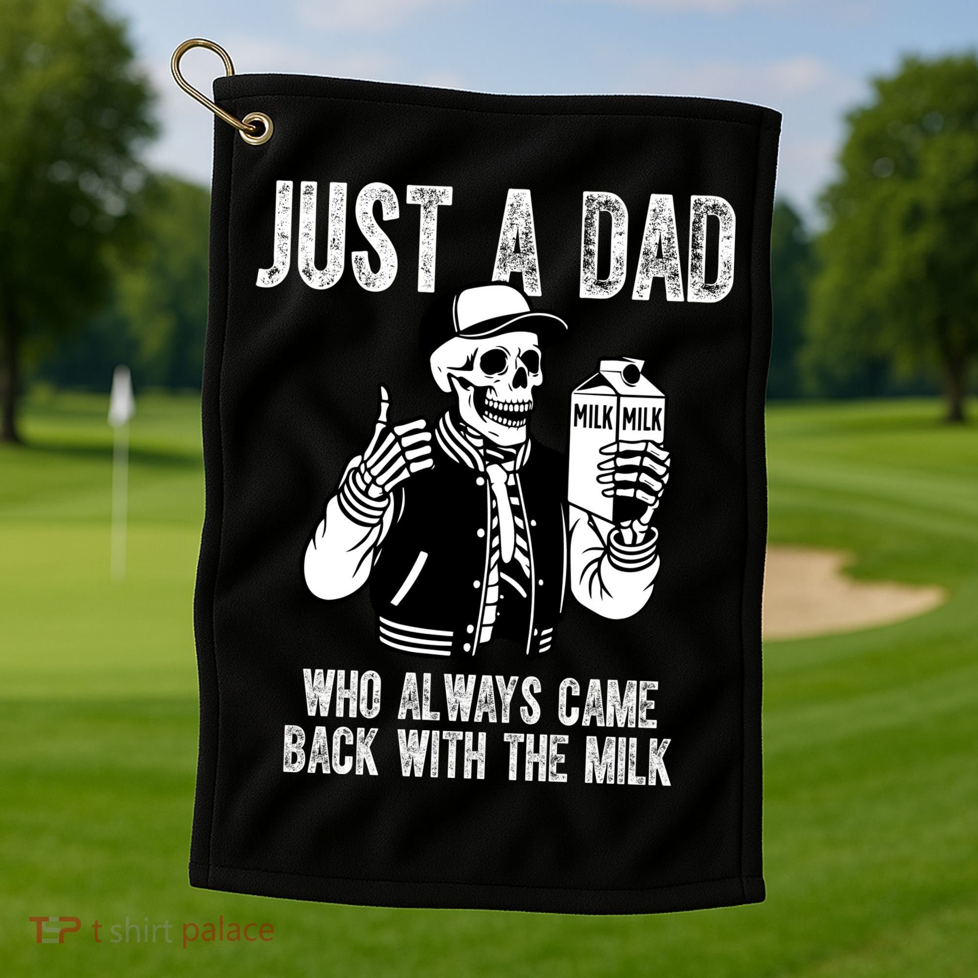 Just A Dad Who Always Came Back With The Milk Skeleton  Golf Towel