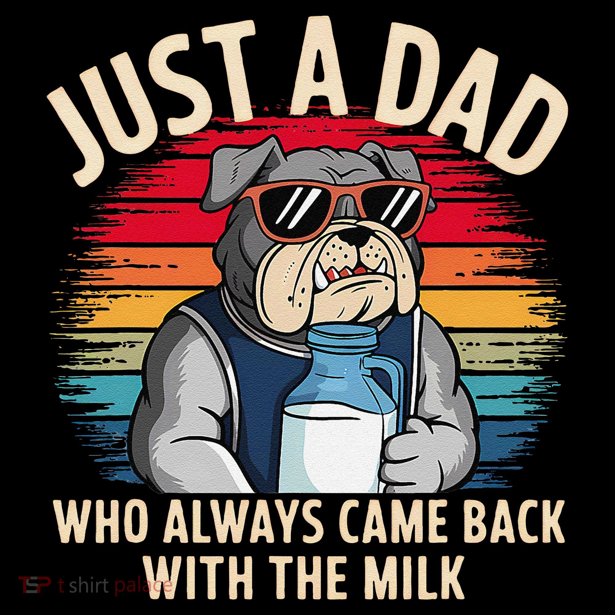 Just A Dad Who Always Came Back With The Milk Bulldog Father Coffee Mug
