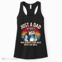 Just A Dad Who Always Came Back With The Milk Bulldog Father Women's Tank Top thumb 0