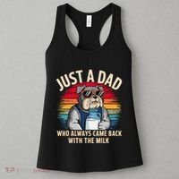 Just A Dad Who Always Came Back With The Milk Bulldog Father Women's Tank Top thumb 3